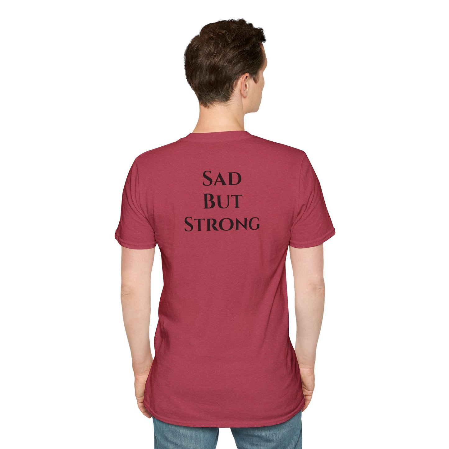 Sad But Strong - Softstyle T-Shirt