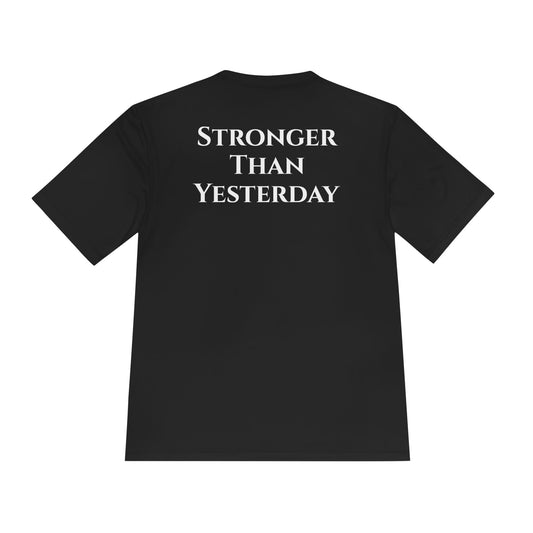 Unisex Moisture Wicking Tee - "Stronger Than Yesterday" Performance Shirt