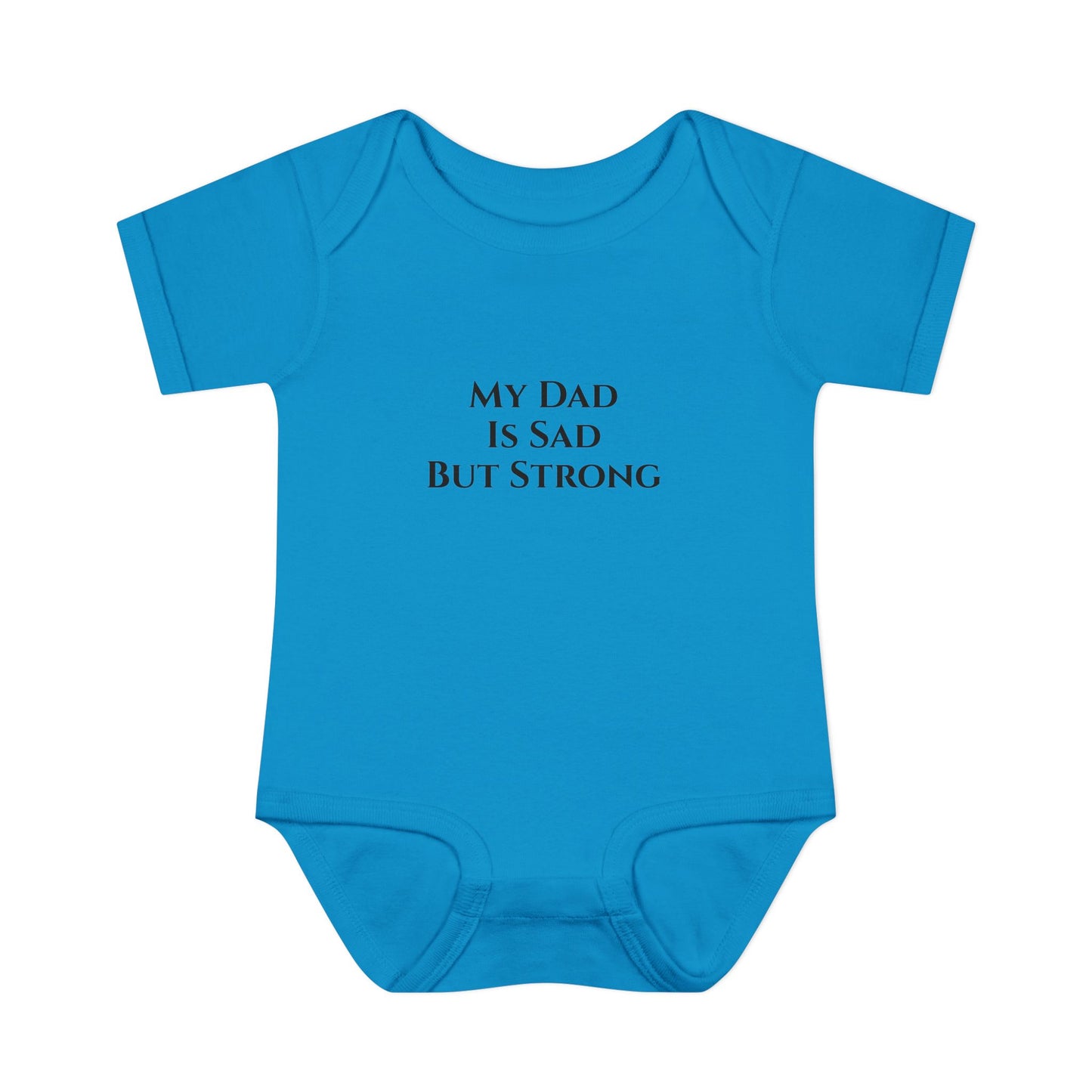 Infant Bodysuit - My Dad Is Sad But Strong