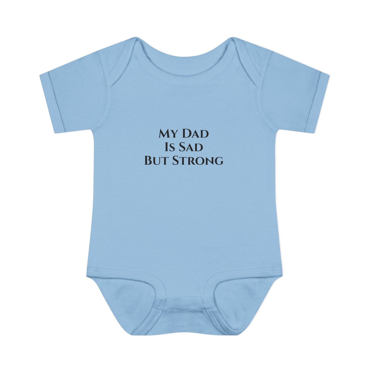 Infant Bodysuit - My Dad Is Sad But Strong